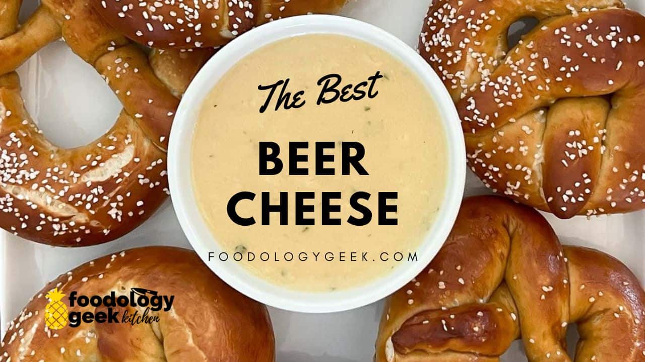 Pub Style Beer Cheese - Foodology Geek